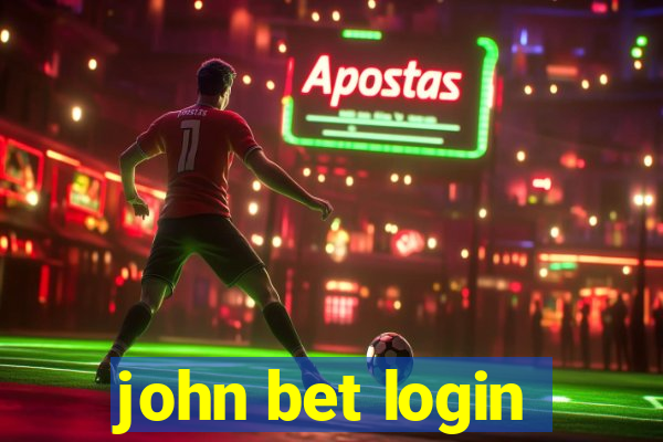 john bet login